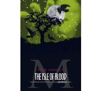 The Isle of Blood: Volume 3 (Monstrumologist, The)