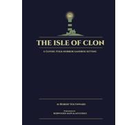 The Isle of Clon: A Gothic Folk-Horror Sandbox Setting