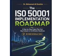 The ISO 50001:2018/Amd 1:2024 Implementation Roadmap: A Step-by-Step Project Plan from Gap Analysis to Certification Readiness (Series 1 ISO 50001 Mastery Series)