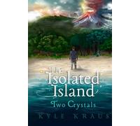 The Isolated Island: Book One of the Two Crystals Series