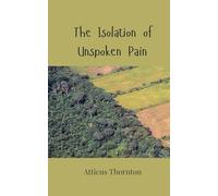 The Isolation of Unspoken Pain
