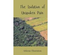 The Isolation of Unspoken Pain