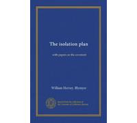 The isolation plan: with papers on the covenant