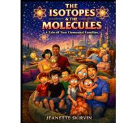 THE ISOTOPES & THE MOLECULES: A Tale of Two Elemental Families