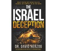 The Israel Deception: What You’re Not Being Told in Church, on Campus, or in the News