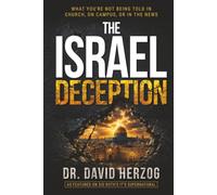 The Israel Deception: What You’re Not Being Told in Church, on Campus, or in the News