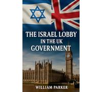 The Israel Lobby in the UK Goverment