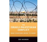 The Israeli-Palestinian Conflict: What Everyone Needs to Know®