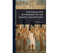 The Israelitish Authorship Of The Sinaïtic Inscriptions