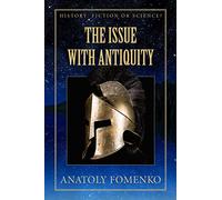 The Issue with Antiquity: Volume 5 (History: Fiction or Science?)
