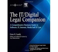 The IT / Digital Legal Companion: A Comprehensive Business Guide to Software, IT, Internet, Media and IP Law