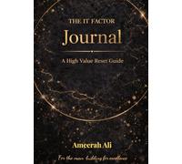 THE IT FACTOR JOURNAL: A High Value Reset Guide