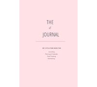 THE IT JOURNAL: My Little Pink Book For: Journaling, Planning & Calendar, Goal Tracking, Manifesting