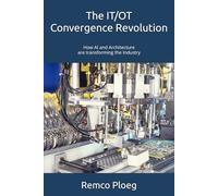 The IT/OT Convergence Revolution: How AI and Architecture are transforming the Industry