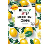 The Italian Art Of Modern Home Cooking