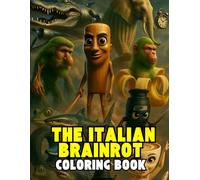The Italian brainrot Coloring Book: Meme gift of the most chaotic internet characters, Perfect for kids and adults