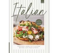 The Italian Cookbook: Timeless Recipes from Italy’s Kitchen: Authentic Recipes from Italy’s Regions and Traditions