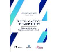 The italian council of state in Europe. Dialogue with the other Supreme Administrative Courts (Fuera de colección)