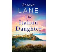 The Italian Daughter: A heartbreakingly beautiful love story spanning generations (The Lost Daughters, 1)