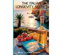 The Italian Longevity Secret-Timeless Habits for Health & Vitality