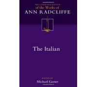 The Italian; or, The Confessional of the Black Penitents: Volume 6 (The Cambridge Edition of the Works of Ann Radcliffe)
