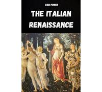 THE ITALIAN RENAISSANCE: CULTURE, SOCIETY, ART, POLITICS AND GEOPOLITICS IN THE ITALIAN RENAISSANCE