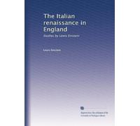 The Italian renaissance in England: Studies by Lewis Einstein