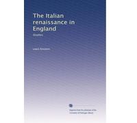 The Italian renaissance in England: Studies: Volume 2