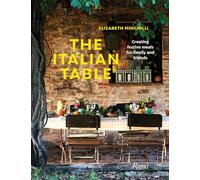 The Italian Table: Creating festive meals for family and friends