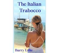 The Italian Trabocco. The brand new uplifting tale that demonstrates that you can truly be who you want to be and find true love. (The Abruzzo Series)