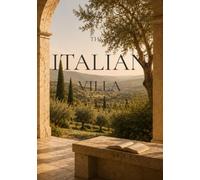 The Italian Villa: A Decorative Blank Coffee Table Book: A Luxury Hardcover for Tuscan Home Decor, Mediterranean Interiors, Coffee Table Styling & Journaling
