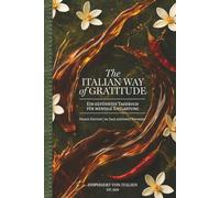 The Italian Way of Gratitude: Ein geführtes Dankbarkeitstagebuch für mentale Entlastung - 84 Tage achtsame Praxis