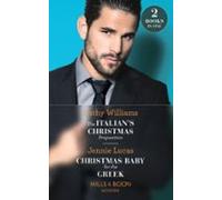 The Italians Christmas Proposition / Christmas Baby For The Greek (ebo