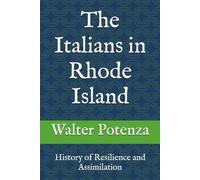 The Italians in Rhode Island: History of Resilience and Assimilation (Flavors + Knowledge)
