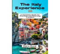 The Italy Experience 2026: A Complete Guide for First-time and Returning Travelers