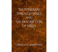 THE ITINERARY THROUGH WALES and THE DESCRIPTION OF WALES