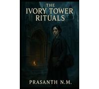 The Ivory Tower Rituals: A Dark Academia Horror Novel