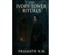 The Ivory Tower Rituals: A Dark Academia Horror Novel