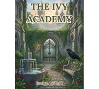 The Ivy Academy: An Intricate Dark Academia Coloring Book of Gothic Architecture, Cozy Student Rooms and Hidden Owls for Anxiety Relief (The Dark Academia Series)