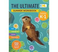 The IXL Ultimate Summer Workbook: For the Summer Between Kindergarten & Grade 1