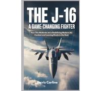 The J-16: A Game-Changing Fighter: How This Multirole Jet is Redefining Modern Air Combat and Leaving Rivals in the Dust