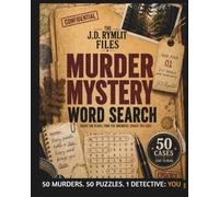 The J.D. Rymlit Files Murder Mysteries Word Search: Search for the Evidence, Catch the Killer, 50 Cases, 50 Murders, 1 Detective: You