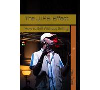 The J.I.F.S. Effect: How to Sell Without Selling