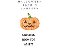 The Jack-O’-Lantern Halloween Coloring Book: Glowing Pumpkins, Spooky Faces, Haunted Houses, Autumn Nights and Cozy Halloween Scenes to Color (Coloring Holidays)