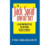 The Jack Sprat Low-Fat Diet: A 28-Day Heart-Healthy Plan You Can Follow the Rest of Your Life