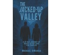 The Jacked Up Valley: A 21-Day Journey of Grace After Loss for Couples