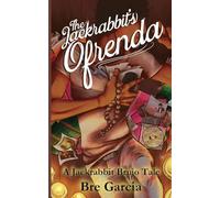 The Jackrabbit's Ofrenda: A Jackrabbit Brujo Tale: 2