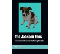 The Jackson Files: Volume One The Case of The Missing Shredder