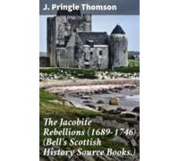 The Jacobite Rebellions (1689-1746) (bells Scottish History Source Boo