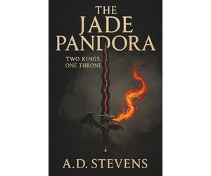 The Jade Pandora Two Kings, One Throne: high fantasy adventure | sword and sorcery fantasy | fantasy novels with strong female characters | reluctant ... POV | new author: 1 (The Jade Pandora Saga)